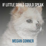 If Little Souls Could Speak