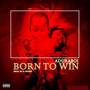 Born To Win (Explicit)