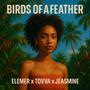 BIRDS OF A FEATHER