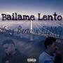 Bailame Lento (feat. ELMG) [Explicit]