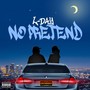 No Pretend (Explicit)