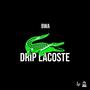 Drip Lacoste (Explicit)