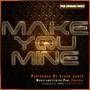 Make You Mine (feat. Leann James)