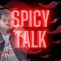 Talk Spicy (Explicit)