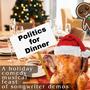 Politics for Dinner