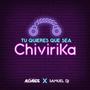 Tu Quieres Que Sea Chivirika (feat. Samuel Dj)