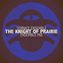 The Knight of Prairie (Ensemble Mix)