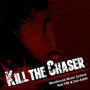 Kill the Chaser (feat. YRK & Dot-Add9) [Explicit]