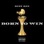 Born To Win (Explicit)