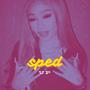 Sped Up (Explicit)