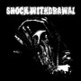 Shock Withdrawal (Explicit)