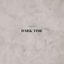 Dark Time