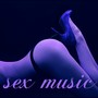 Sex Music - Lounge & Chillout Songs for Sexy Erotic Moments, Seductive Massage & Good Sex