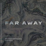 Far Away