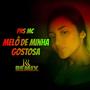 MELÔ DE MINHA GOSTOSA (Explicit)