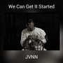 We Can Get It Started (Explicit)