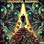 Grudgeful, Badmind (Explicit)