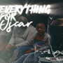 Everything For Oscar (Explicit)