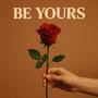 Be Yours
