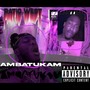 AMBATUKAM! (Explicit)