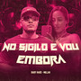 NO SIGILO E VOU EMBORA (Explicit)