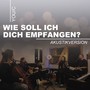 Wie soll ich dich empfangen? (Akustikversion)