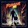 Forgive Me (feat. SanchezTreyz & Lencho G) [Explicit]