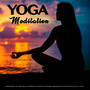 Yoga Meditation: Relaxing Music For Yoga, Music For Meditation, Spa Music For Massage, Soothing Music For Spa and Calm Music For Focus