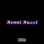 Renni Rucci (Explicit)