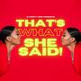 That's What She Said (Clean Edition) [Explicit]