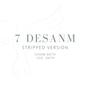 7 Desanm (Stripped Version)