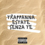 ESTATE SENZA TE (Explicit)