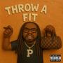 THROW A FIT (Explicit)