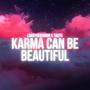 Karma Can Be Beautiful ft Truth (Explicit)