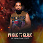 Pa' Que Te Clavo