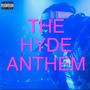 The Hyde Anthem (Explicit)