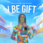 I Be Gift (Explicit)