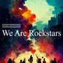 We Are Rockstars