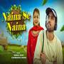 NAINA SE NAINA
