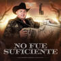 No Fue Suficiente