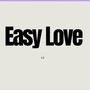 Easy Love (Explicit)