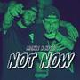 Not Now (feat. MAK11) [Explicit]