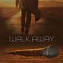 Walk Away