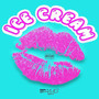 Ice Cream (Explicit)