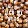 Lick My Nuts (Explicit)