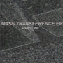 Mass Transference EP (Part One)