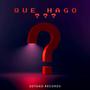 QUE HAGO ??? (feat. David Gilla)