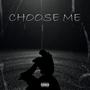 Choose Me (Explicit)