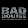 Bad Boujee Refresh