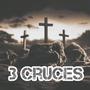 3 Cruces